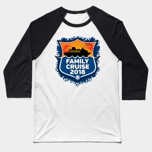 Family Cruise 2018 Baseball T-Shirt